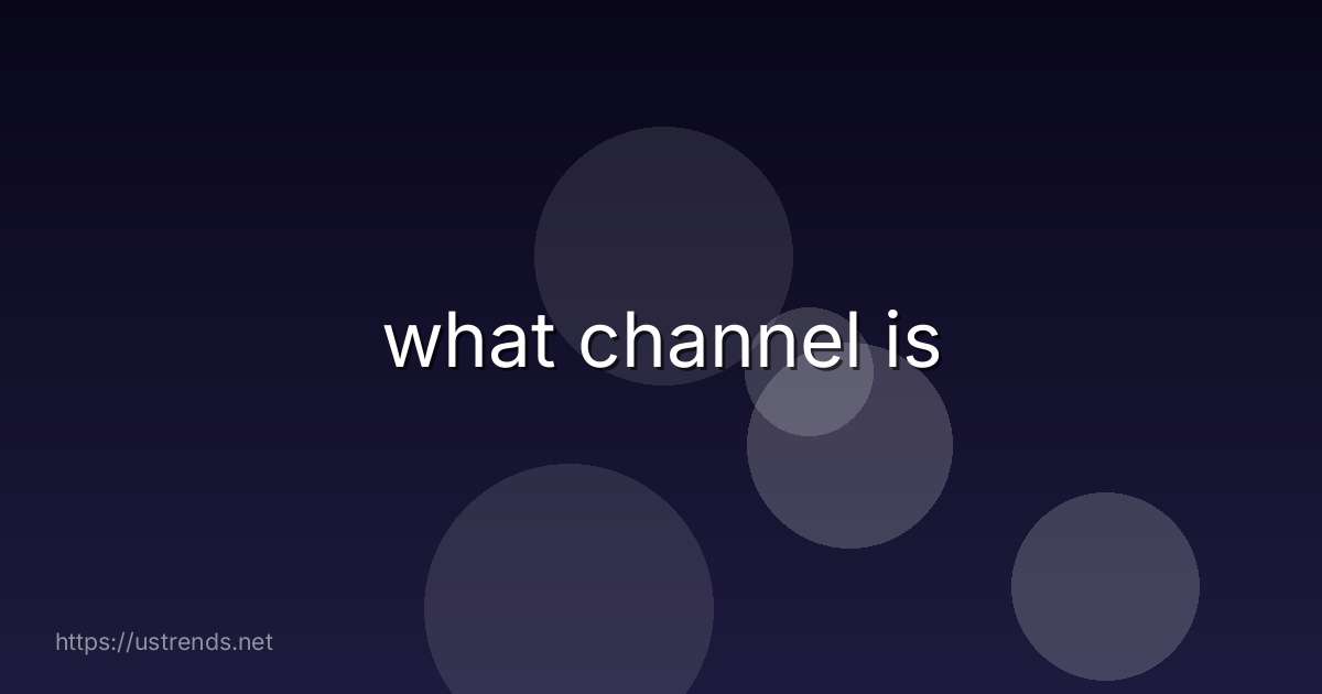 what channel is