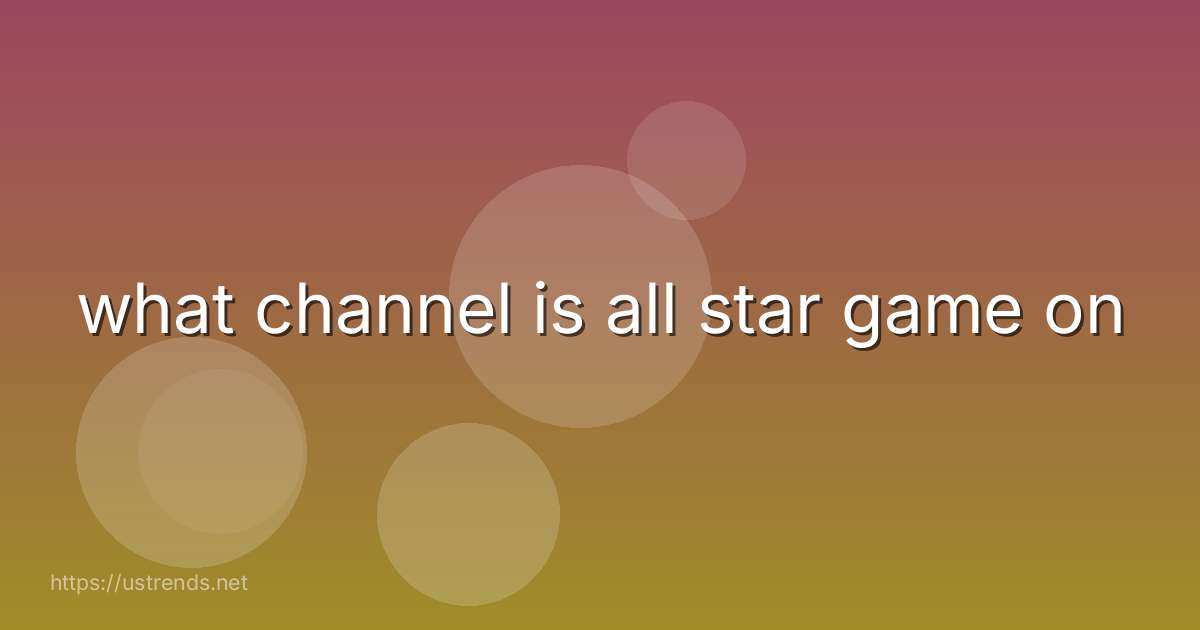 what channel is all star game on