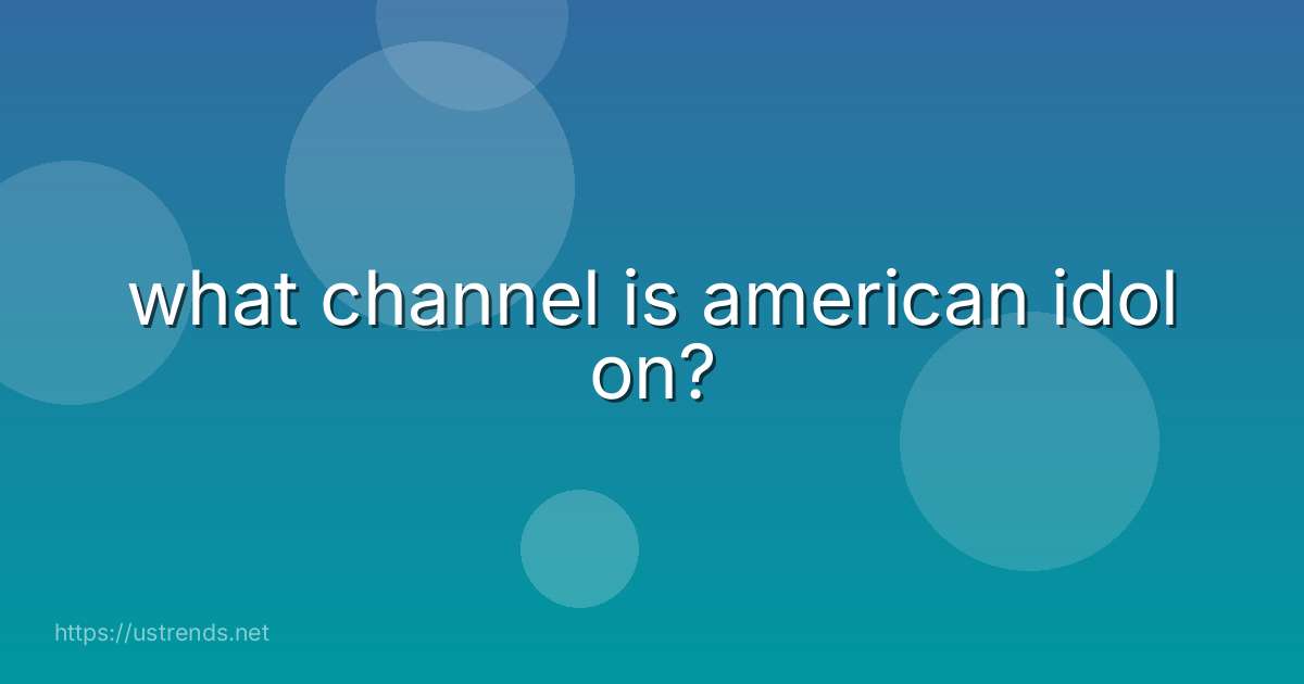 what channel is american idol on?