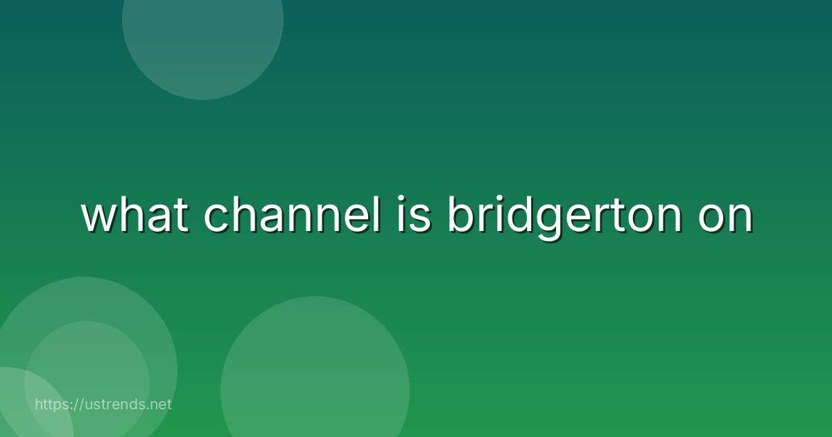 what channel is bridgerton on