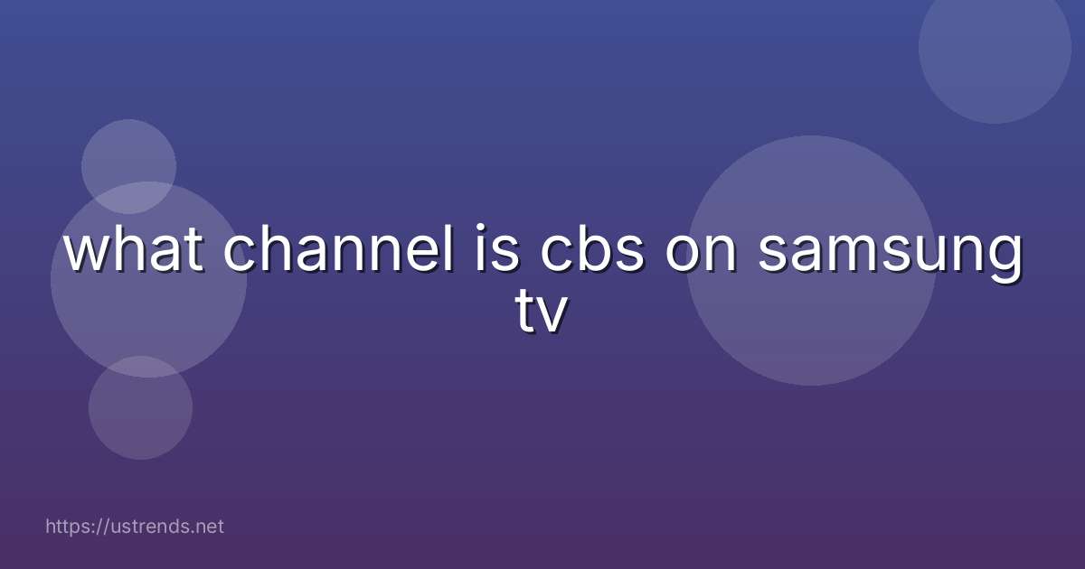 what channel is cbs on samsung tv