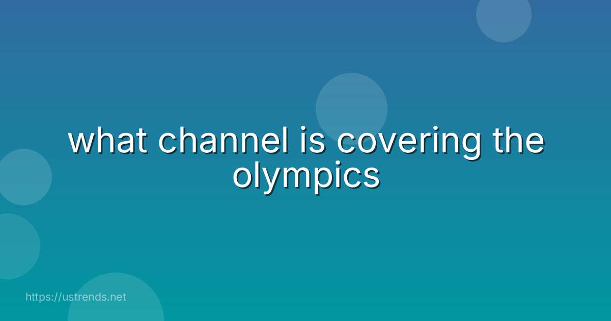 what channel is covering the olympics