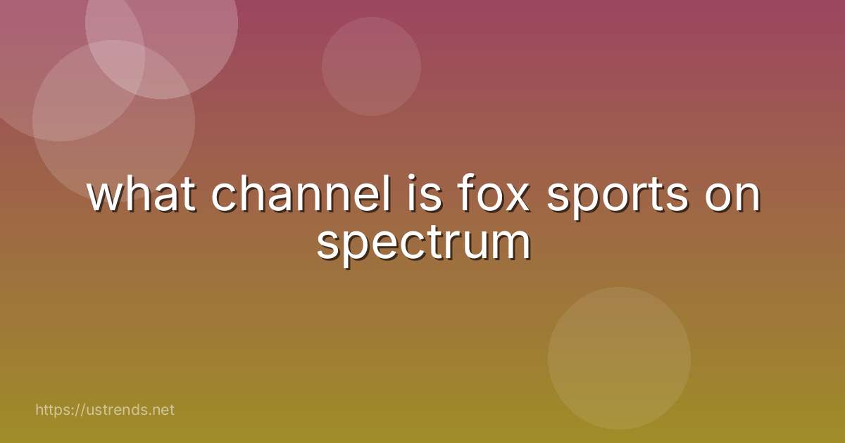 what channel is fox sports on spectrum