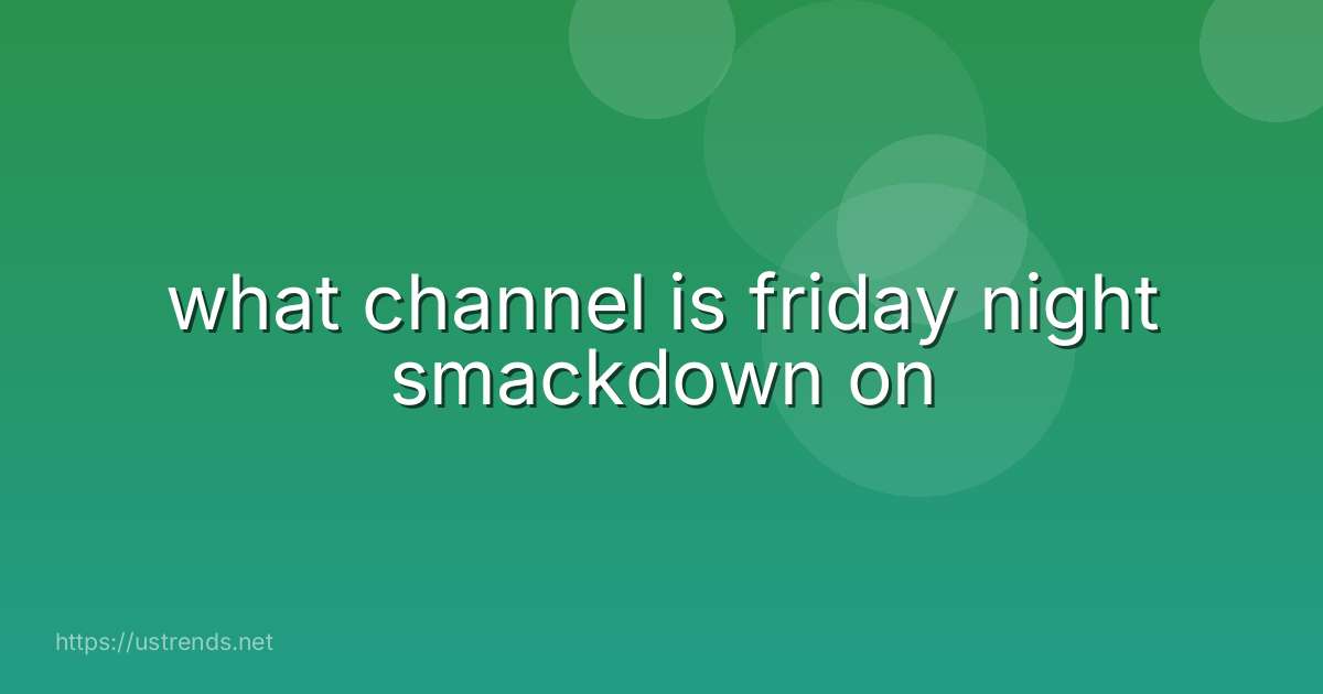 what channel is friday night smackdown on