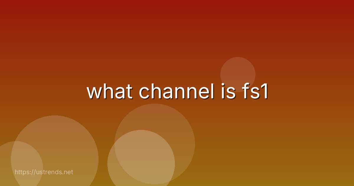 what channel is fs1