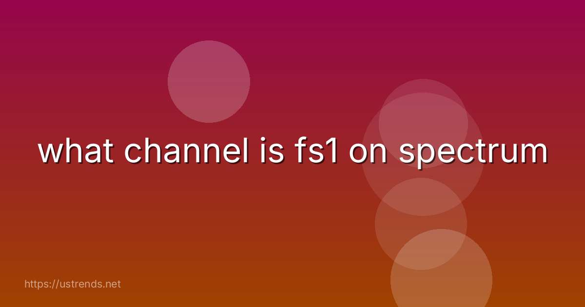 what channel is fs1 on spectrum