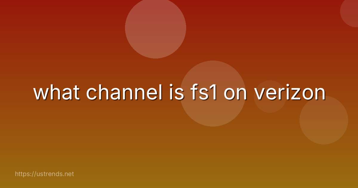 what channel is fs1 on verizon
