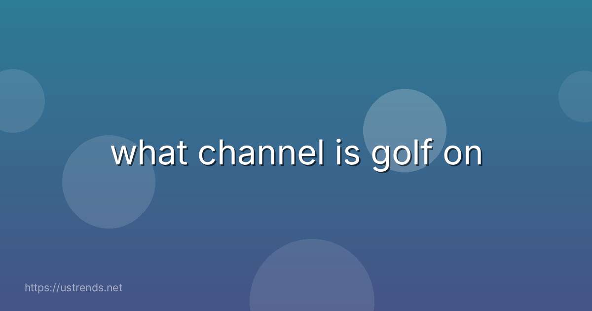 what channel is golf on