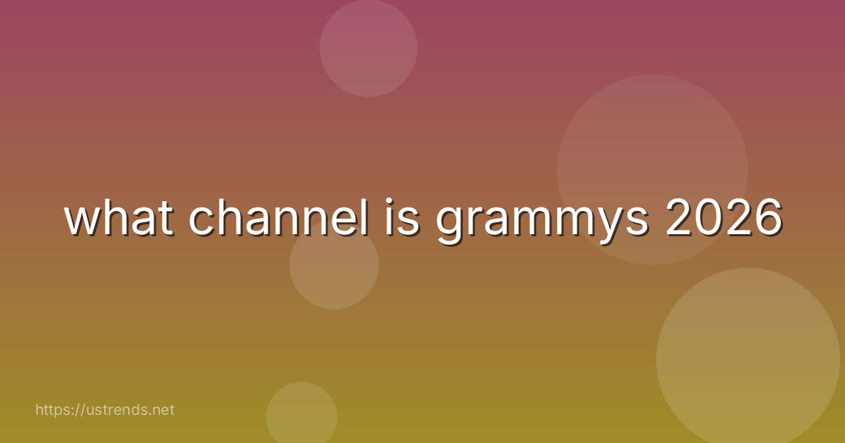 what channel is grammys 2026