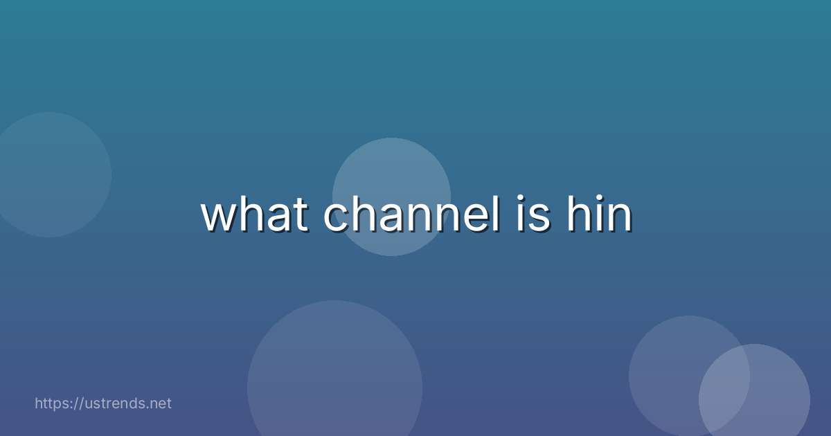 what channel is hin