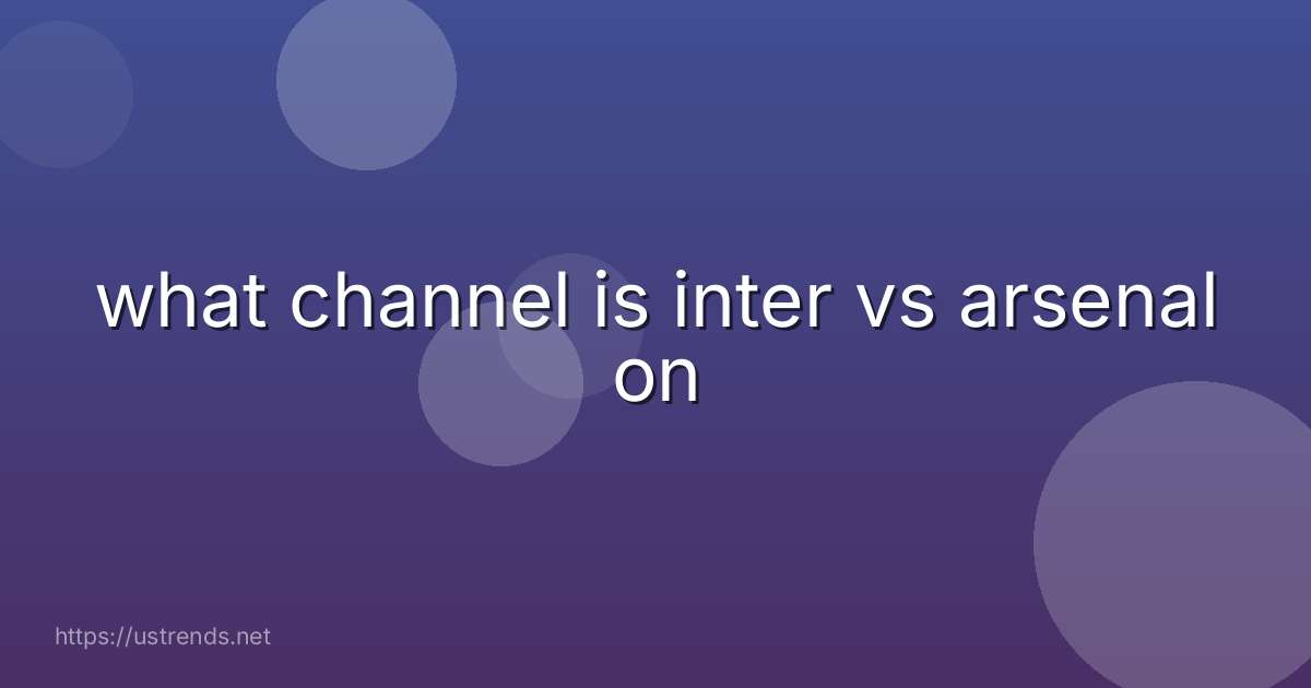 what channel is inter vs arsenal on