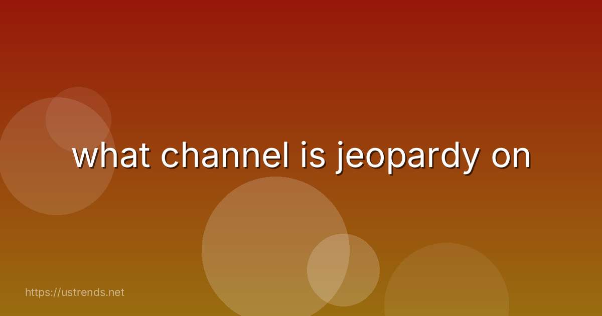 what channel is jeopardy on