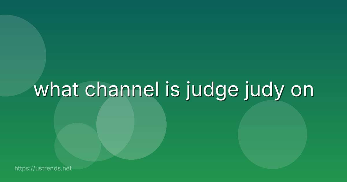 what channel is judge judy on