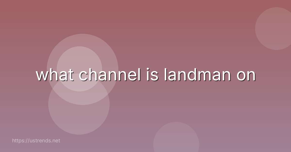 what channel is landman on
