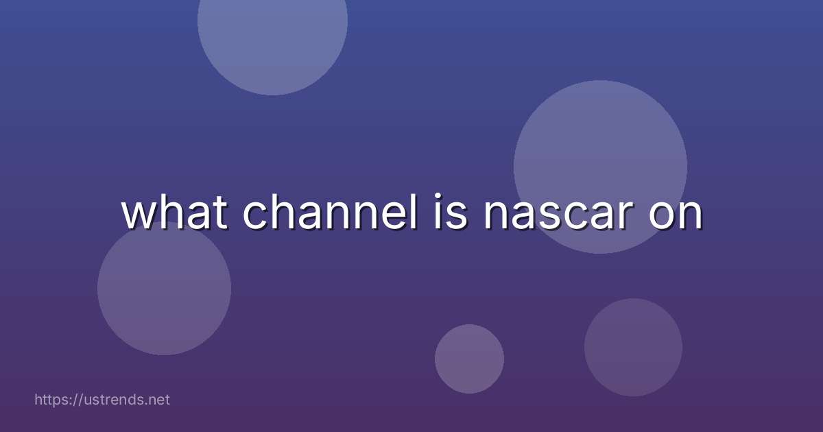what channel is nascar on