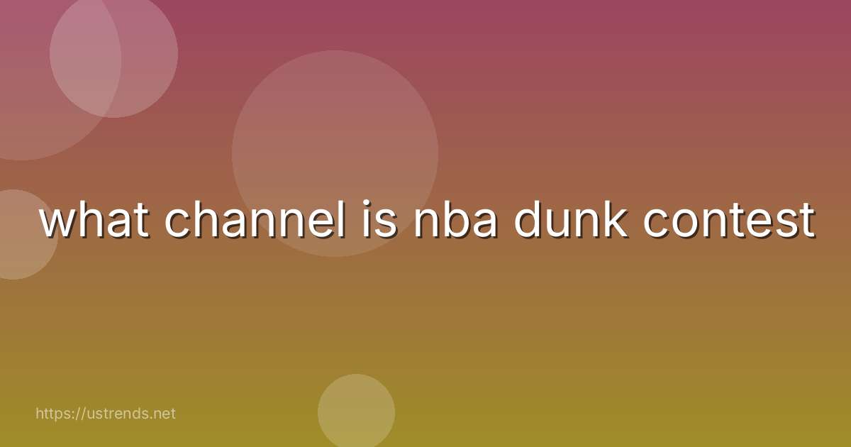 what channel is nba dunk contest
