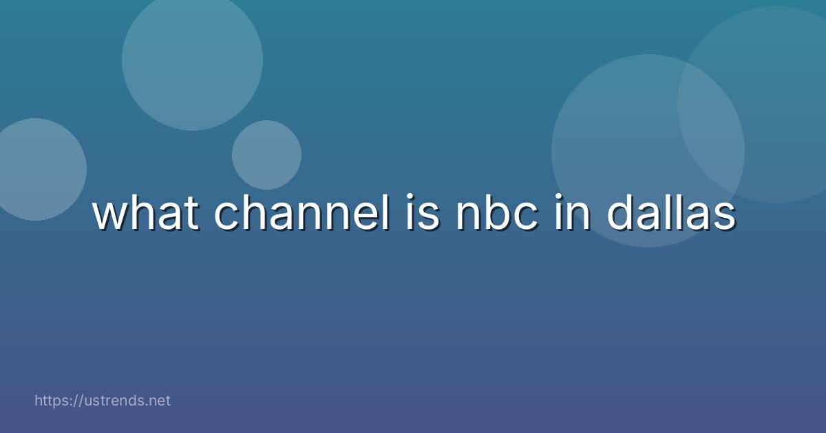 what channel is nbc in dallas