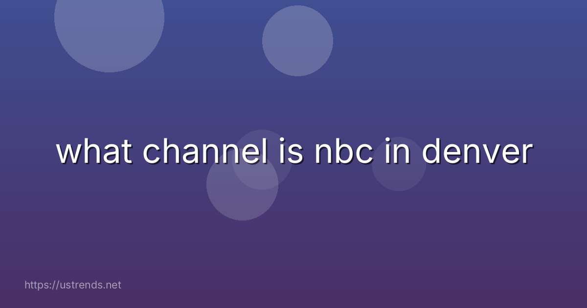 what channel is nbc in denver