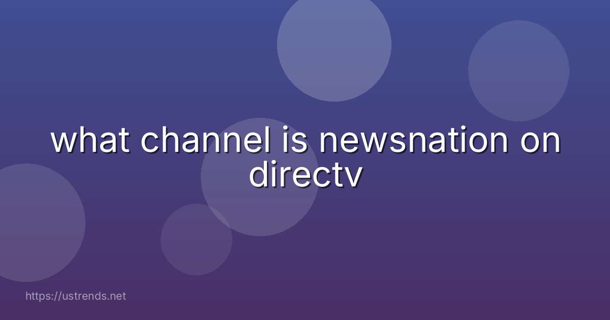 what channel is newsnation on directv