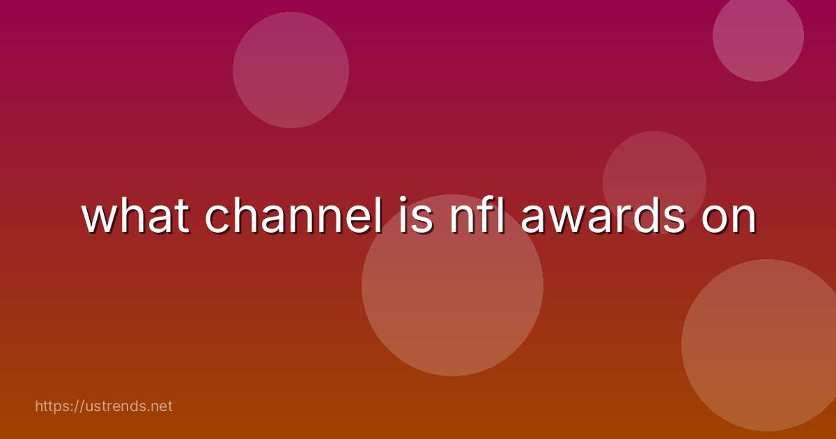 what channel is nfl awards on