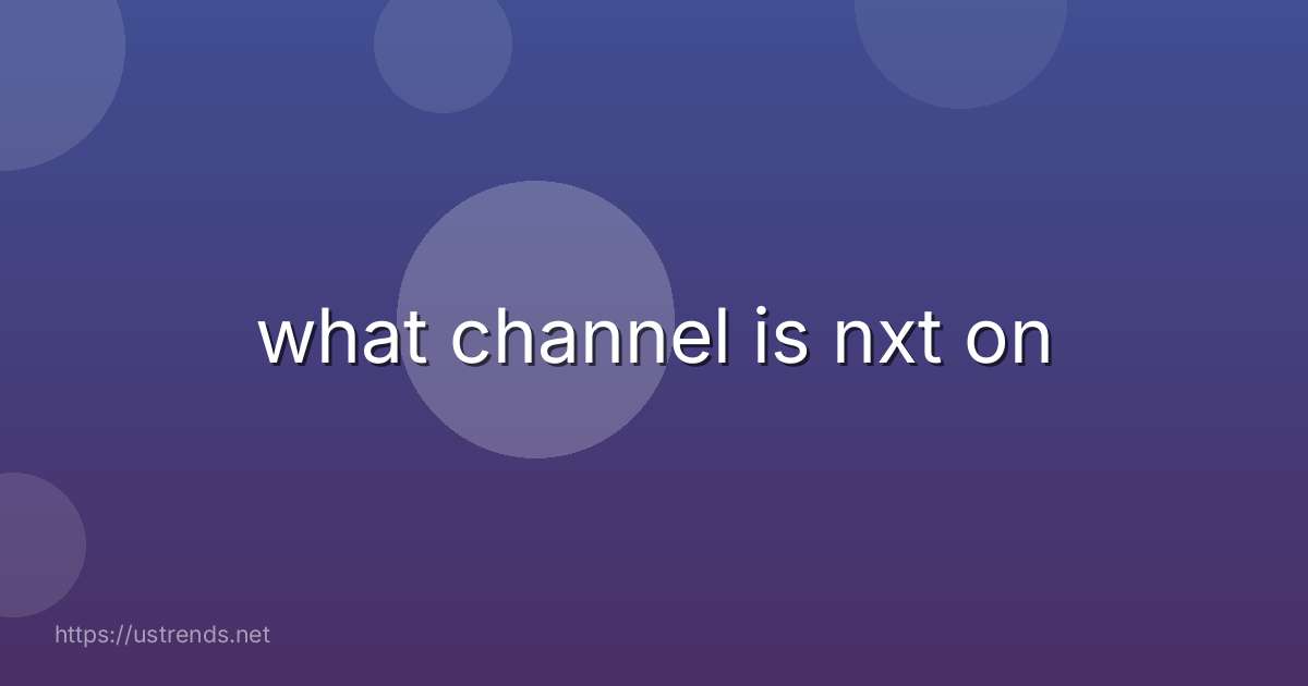what channel is nxt on