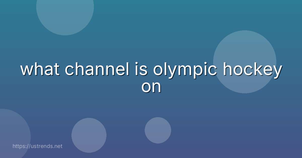 what channel is olympic hockey on