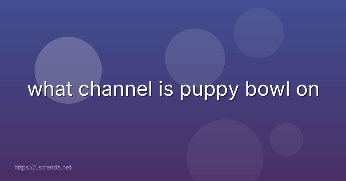 what channel is puppy bowl on