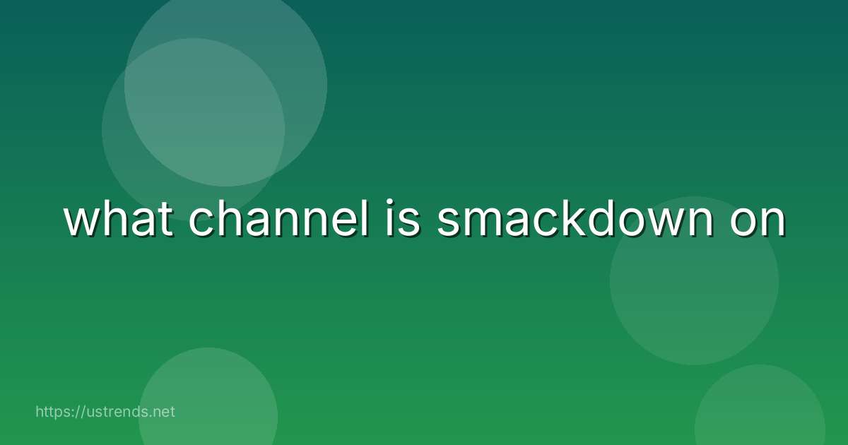 what channel is smackdown on