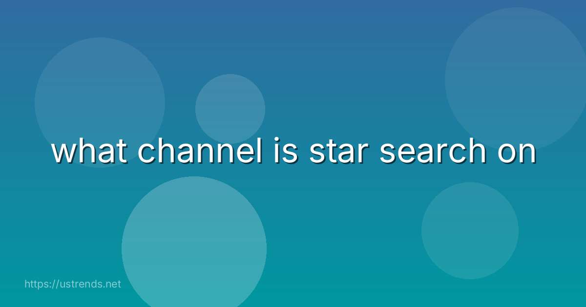 what channel is star search on