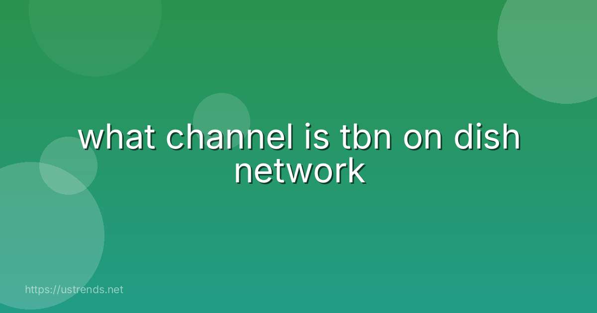 what channel is tbn on dish network