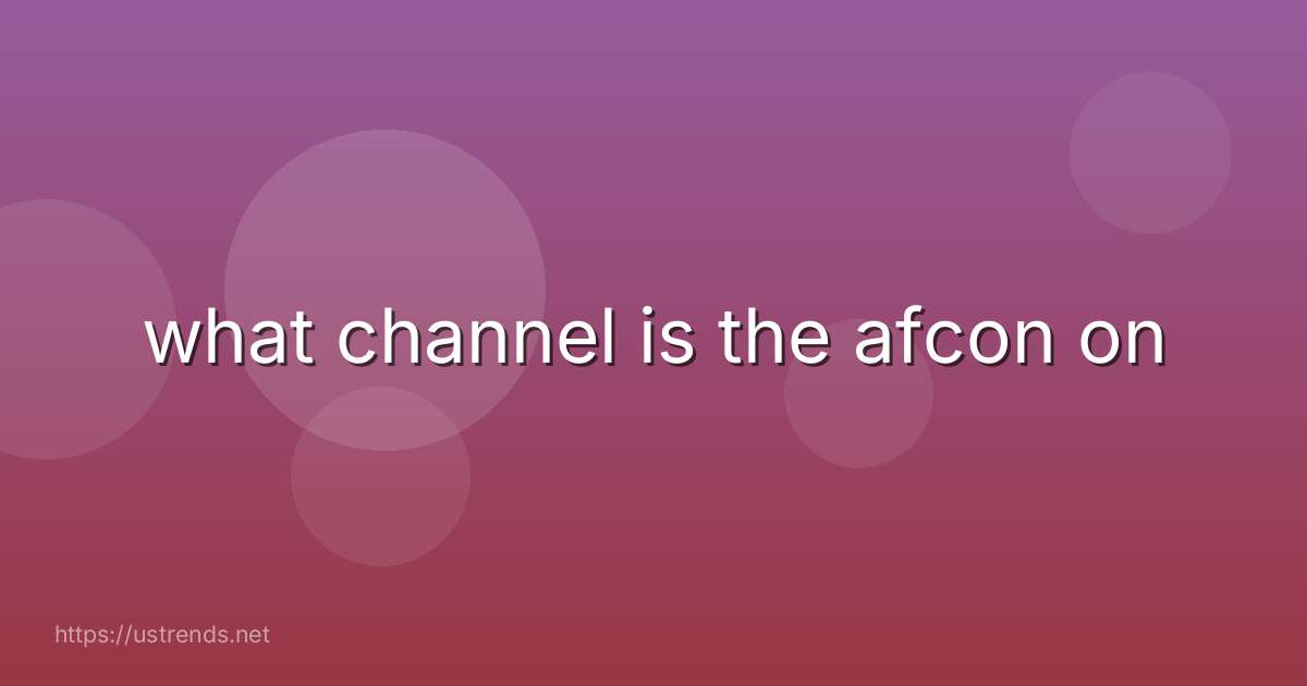 what channel is the afcon on