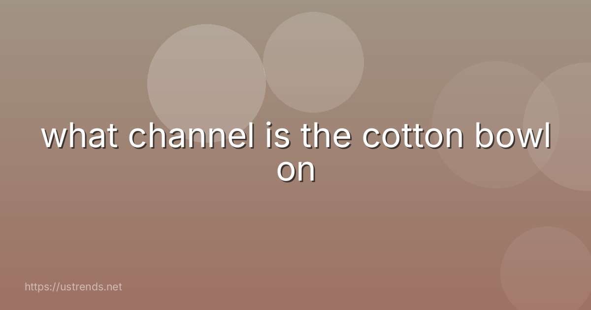 what channel is the cotton bowl on