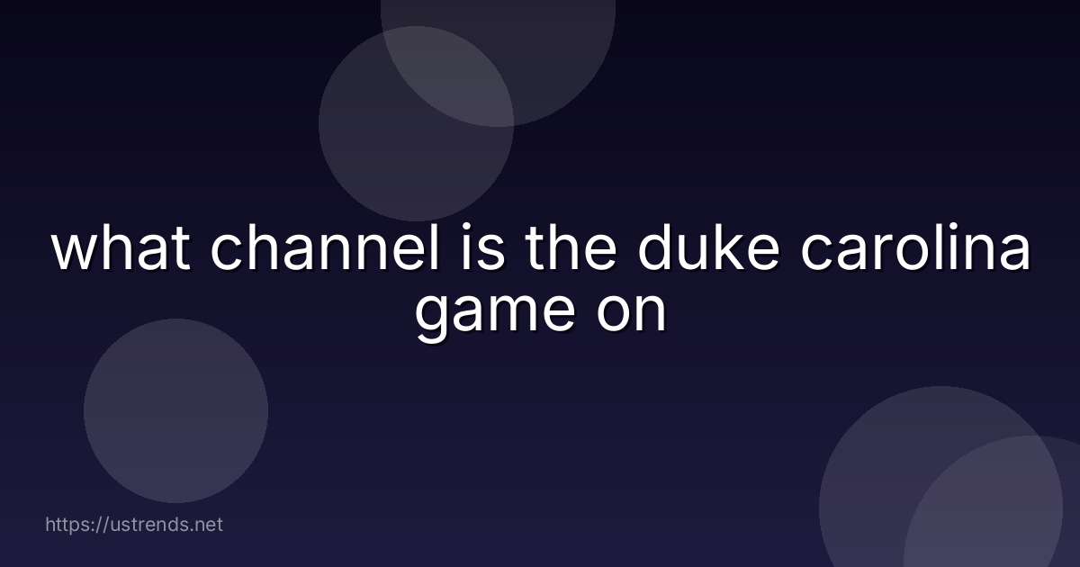what channel is the duke carolina game on