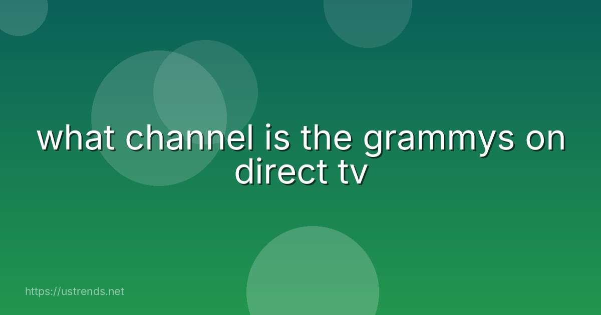 what channel is the grammys on direct tv