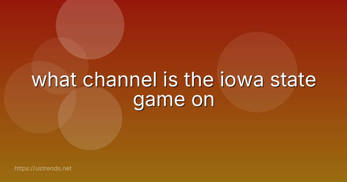 what channel is the iowa state game on