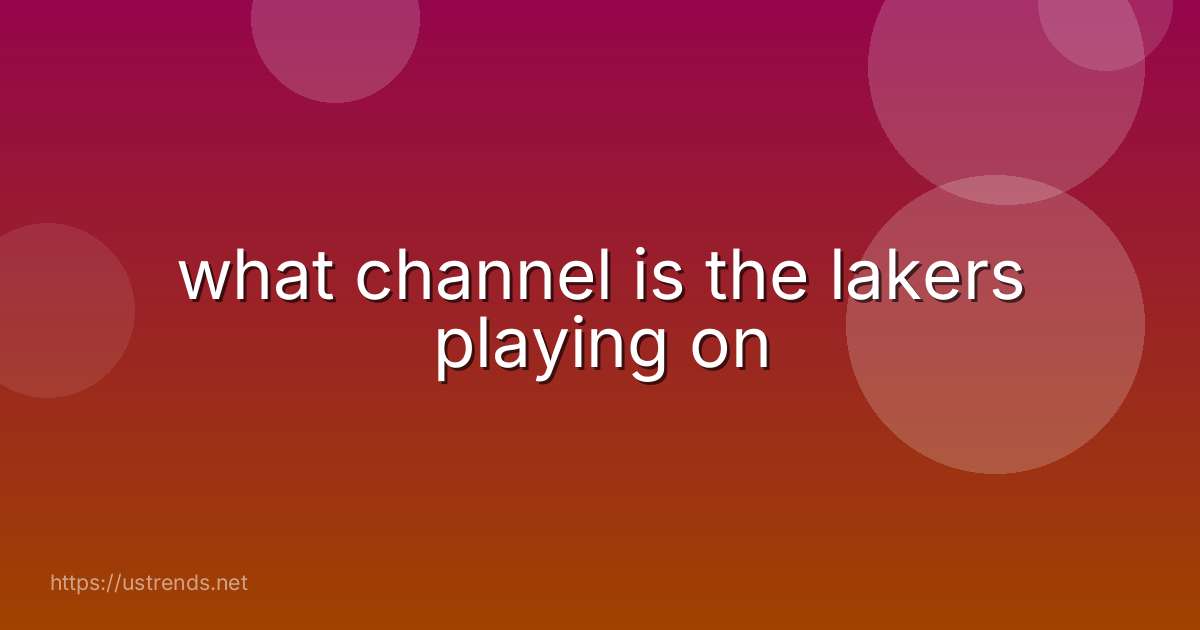 what channel is the lakers playing on