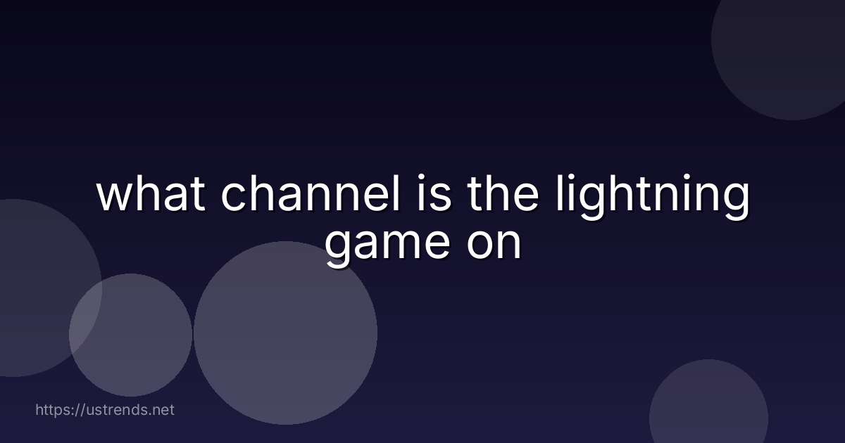 what channel is the lightning game on