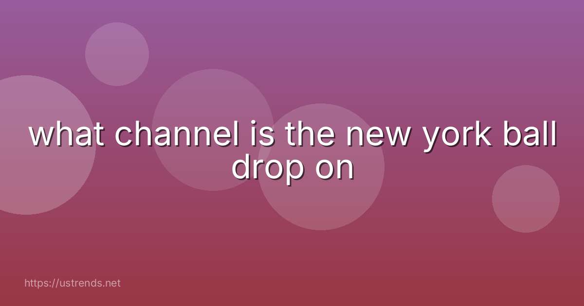 what channel is the new york ball drop on
