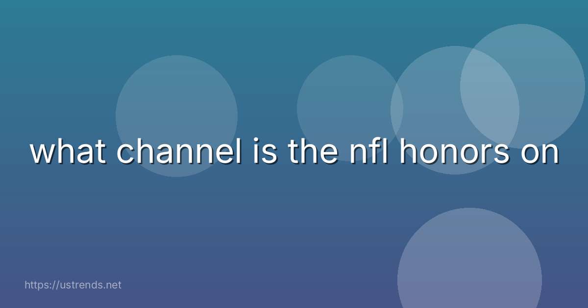 what channel is the nfl honors on