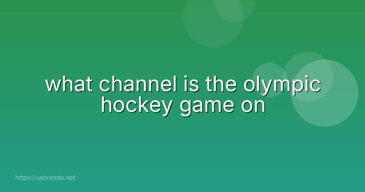 what channel is the olympic hockey game on