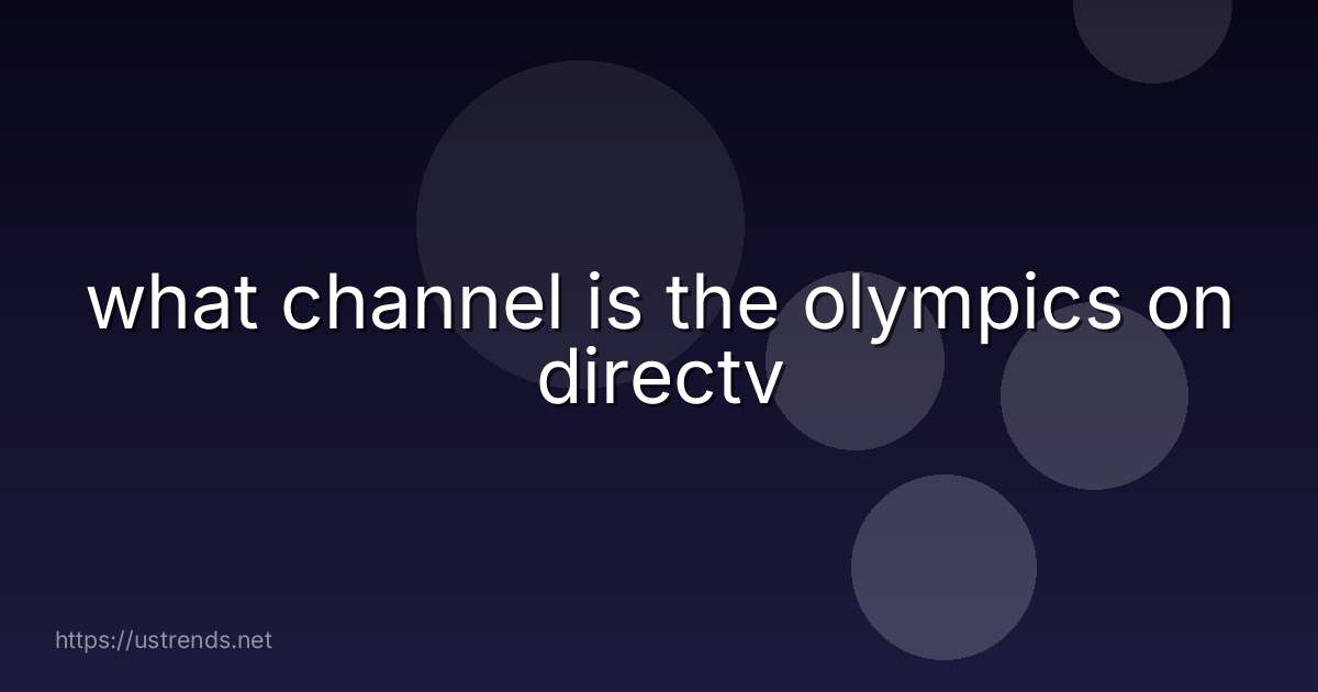 what channel is the olympics on directv