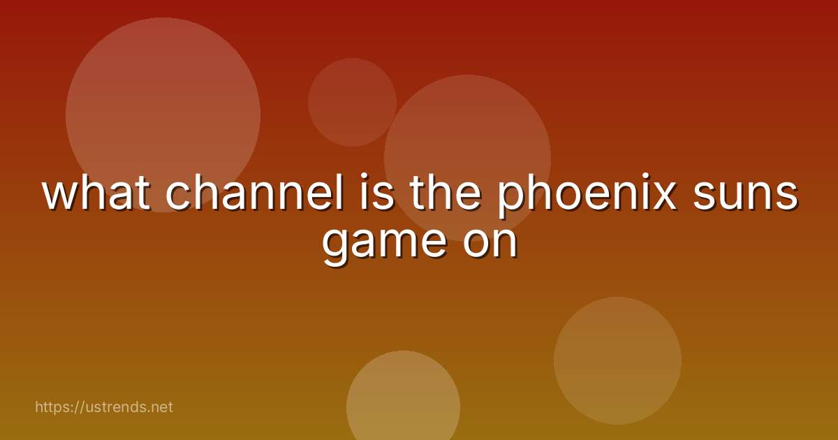 what channel is the phoenix suns game on
