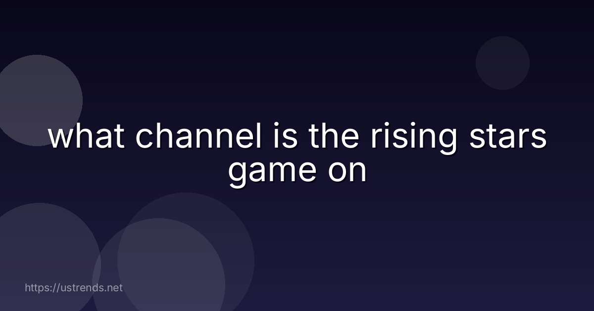 what channel is the rising stars game on