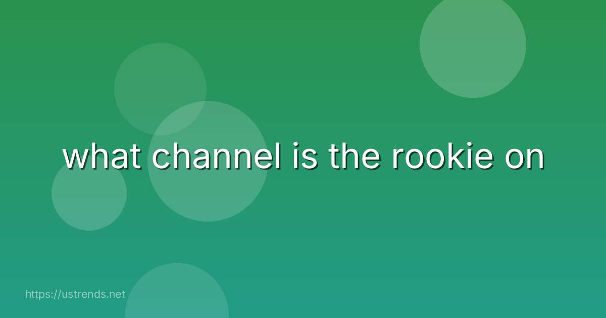 what channel is the rookie on