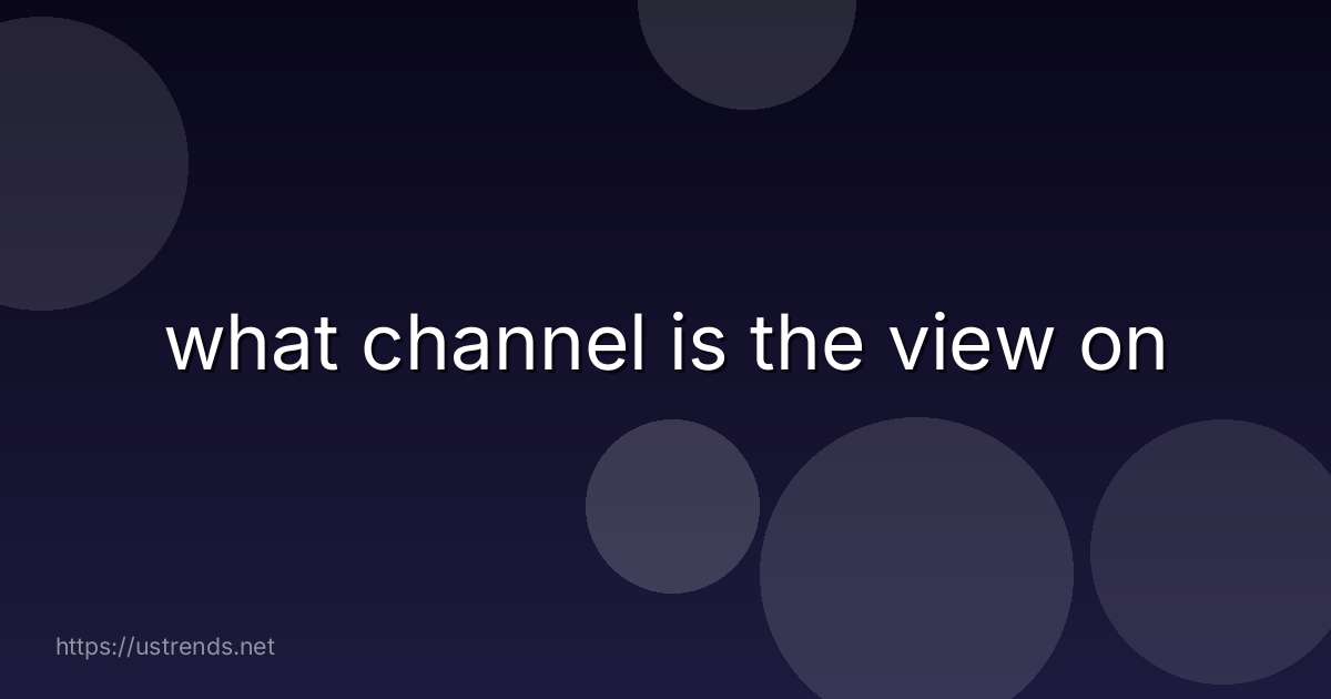 what channel is the view on