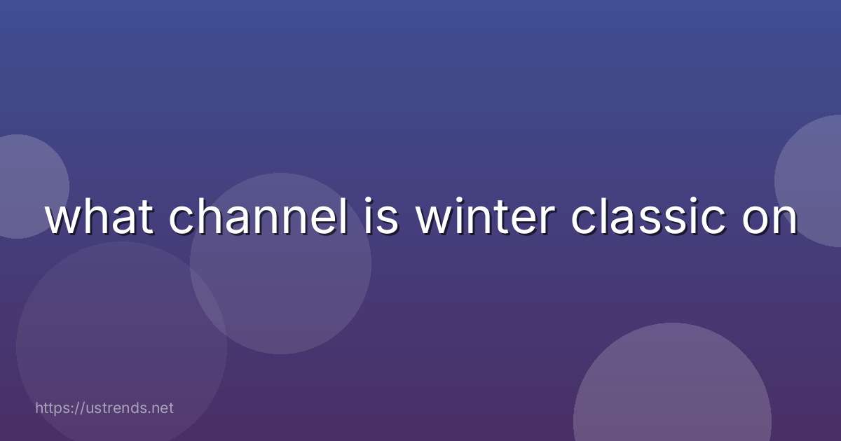 what channel is winter classic on