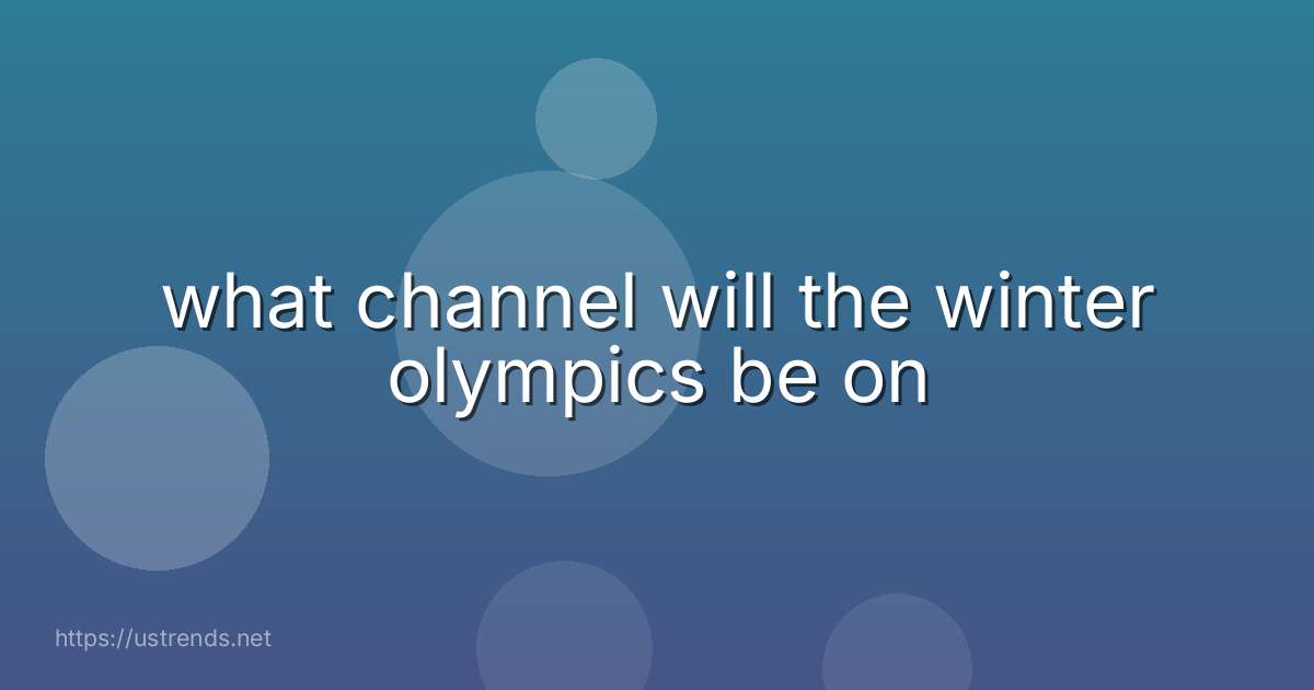 what channel will the winter olympics be on