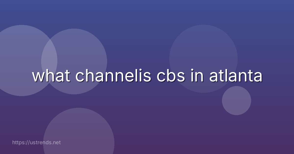 what channelis cbs in atlanta