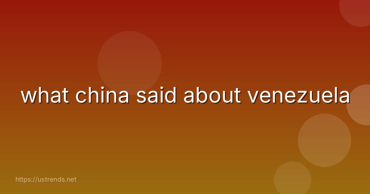 what china said about venezuela