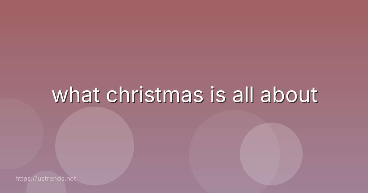what christmas is all about